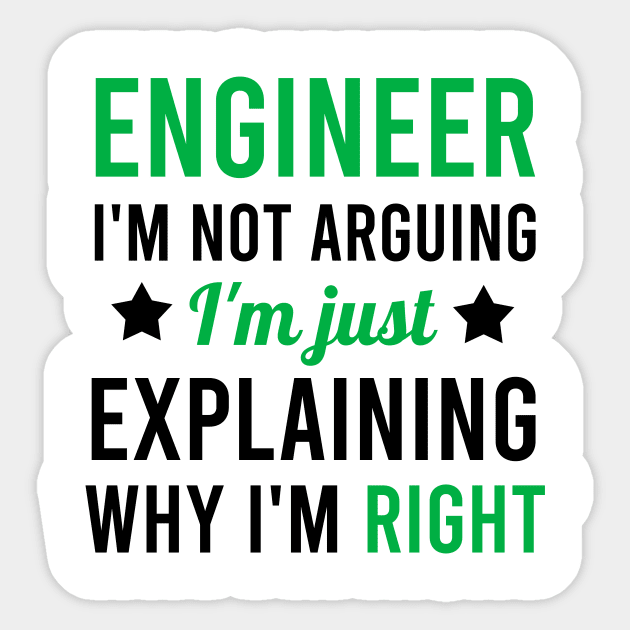 Engineer I'm not arguing I'm just explaining why I'm richt Sticker by cypryanus